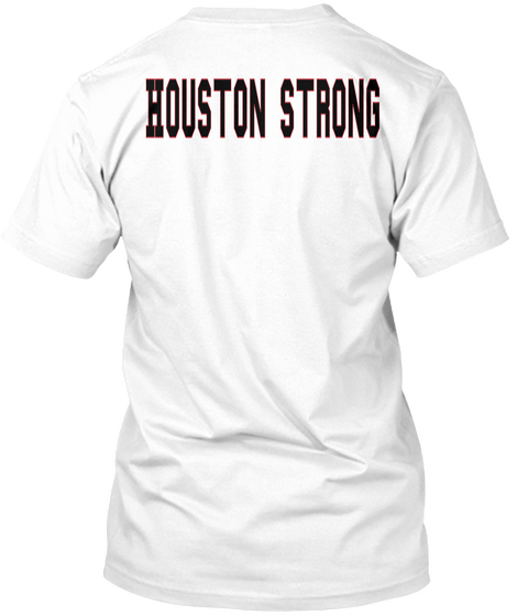 Houston Strong White Kaos Back