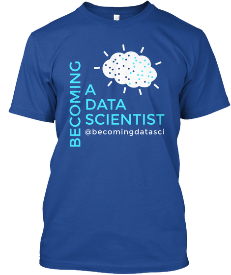 Becoming A Data Scientist @Becomingdatasci Deep Royal áo T-Shirt Front