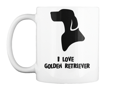 I Love Golden Retriever White T-Shirt Front