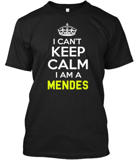 I Can't Keep Calm I Am A Mendes Black Camiseta Front