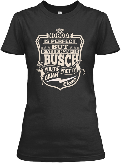 Nobody Perfect Busch Thing Shirts Black T-Shirt Front