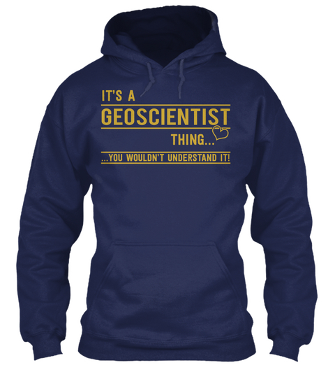 It's A Geoacientist Thing.. You Wouldn't Understand It Navy Maglietta Front