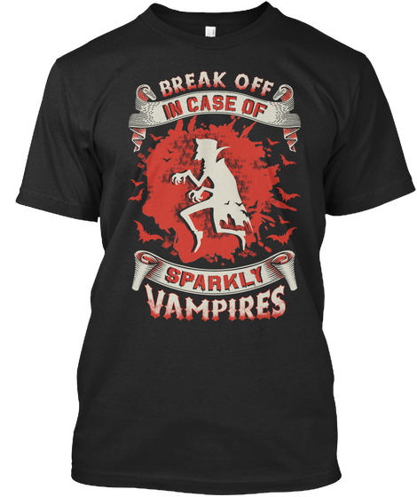 Break Off In Case Of Sparkly Vampires Black T-Shirt Front