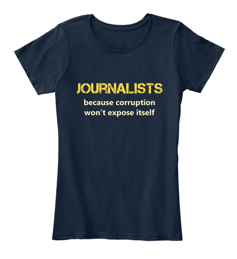 Journalists Expose Corruption New Navy Camiseta Front