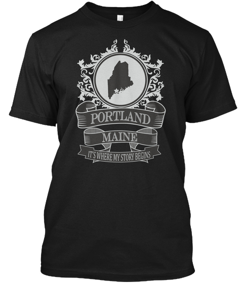 Portland Maine It's Where My Story Begins Black T-Shirt Front