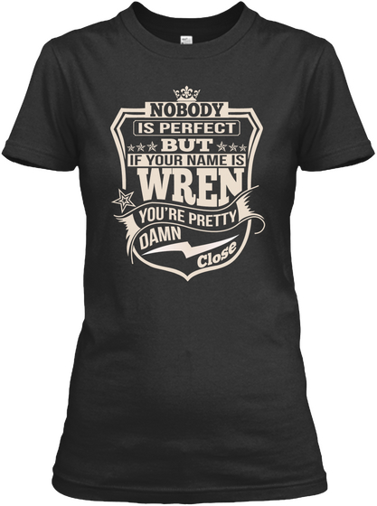 Nobody Perfect Wren Thing Shirts Black T-Shirt Front