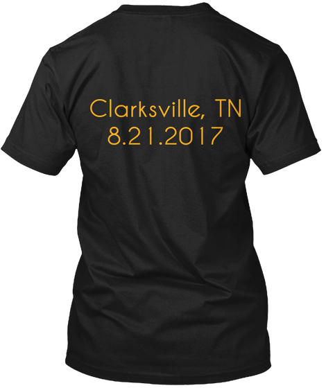 Clarksville,Tn 8.21.2017 Black áo T-Shirt Back