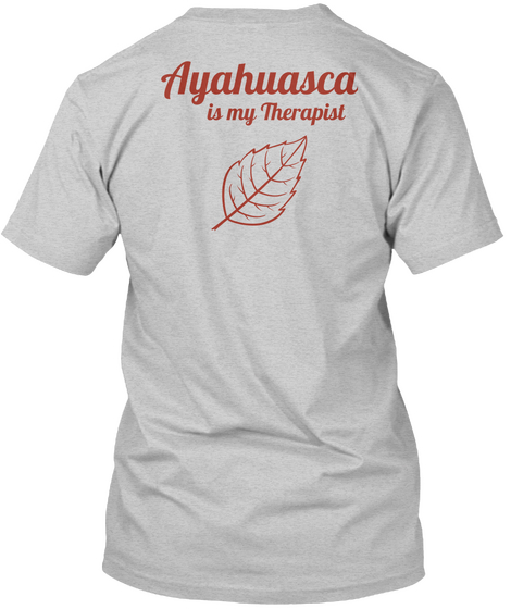 Ayahuasca Is My Therapist Light Steel Camiseta Back