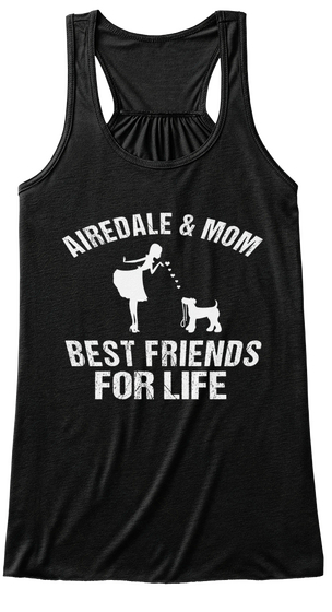 Airedale & Mom Best Friends For Life Black T-Shirt Front