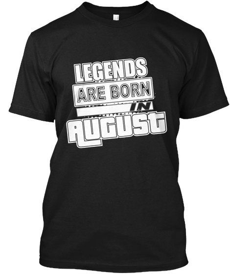 Legends Are Born In August Black Camiseta Front