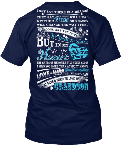 They Say There Is Reason They Say Will Heal Neither Time Or Reason Will Change The Way I Feel Gone Are The Days We... Navy T-Shirt Back