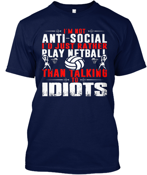 Play Netball Than Talking To Idiots Navy T-Shirt Front