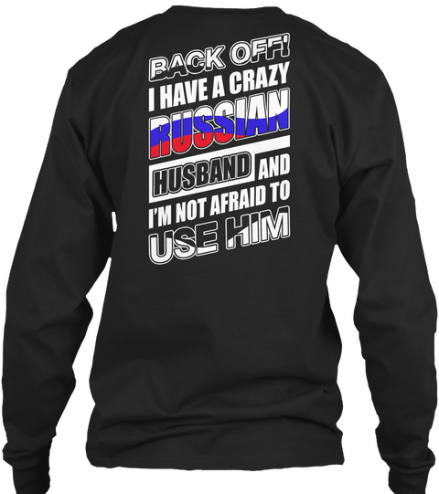 Back Off! I Have A Crazy Russian Wife And I'm Not Afraid To Use Her Black Camiseta Back
