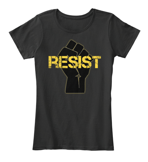 Rise Up.  Organize.  Resist. Black T-Shirt Front