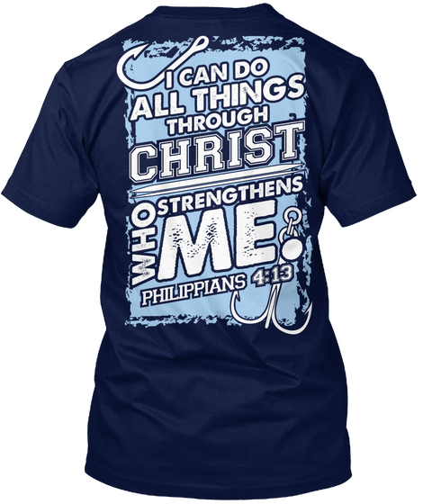 I Can Do All Things Through Christ Who Strengthens Me Philippians 4:13 Navy Camiseta Back