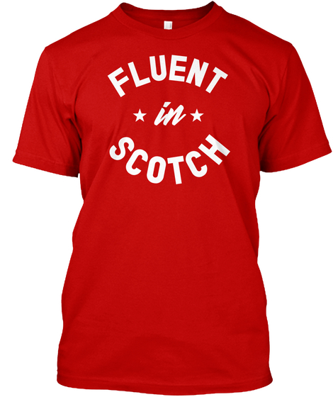 Fluent In Scotch Classic Red T-Shirt Front