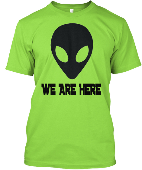 We Are Here Lime Camiseta Front