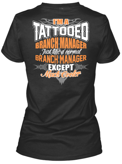 I'm A Tattooed Branchmanager Just Like A Normal Branchmanager Except Much Cooler Black Maglietta Back