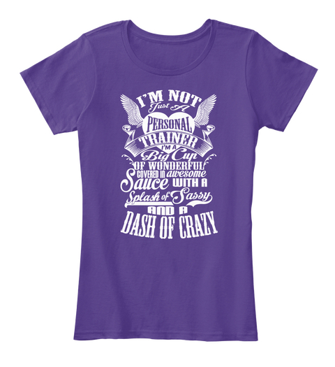 Im Not Just A Personal Trainer Im A Big Cup Of Wonderful Covered In Awesome Sauce With A Splash Of Sassy And A Dash... Purple Camiseta Front