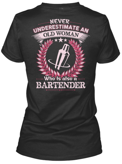 Never Underestimate An Old Women Who Is Also A Bartender Black Kaos Back