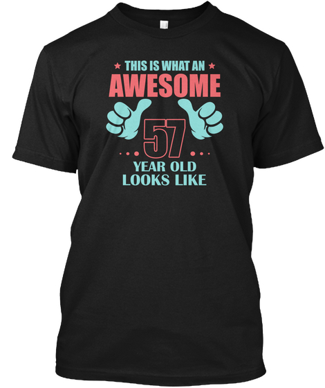 Awesome Year Old Looks Like 57  Black Camiseta Front