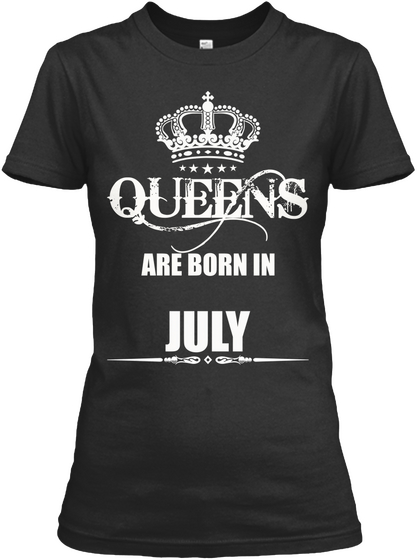 Queens Are Born In July Black T-Shirt Front