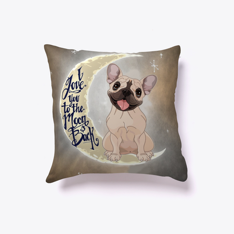 French Bulldog Lover Pillow White T-Shirt Front