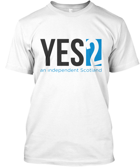 Yes 2   An Independent Scotland White Camiseta Front