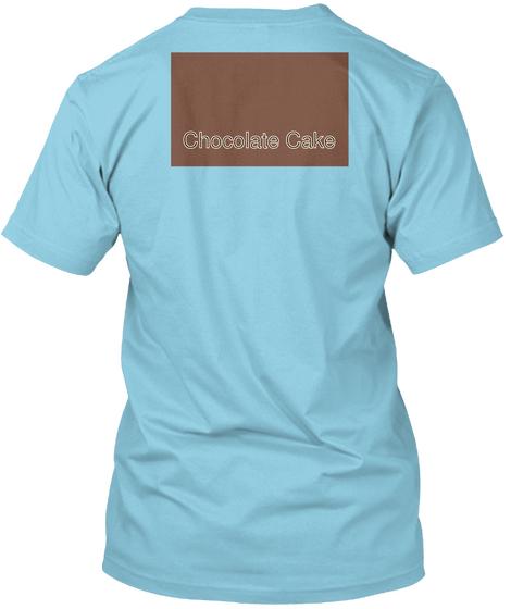Chocolate Cake Light Blue Camiseta Back