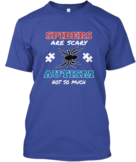 Spiders Are Scary Autism Not So Much Deep Royal áo T-Shirt Front