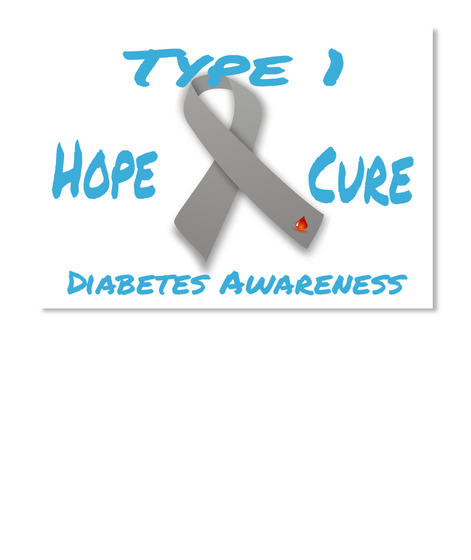 Type 1 Hope Cure Diabetes Awareness White T-Shirt Front