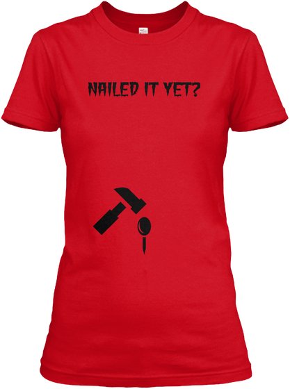 Nailed It Yet?  Red Camiseta Front