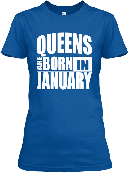 Queens Are Born In January Royal T-Shirt Front