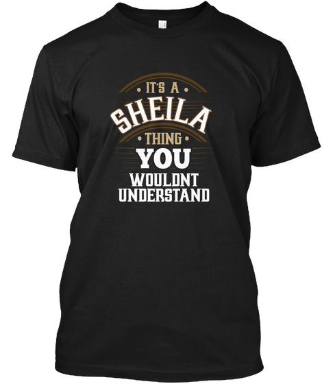 It's A Sheila Thing You Wouldn't Understand Black Camiseta Front