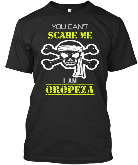 You Can't Scare Me I Am Oropeza Black Camiseta Front