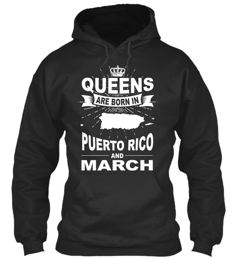 Queens Are Born In Puerto Rico And March Jet Black T-Shirt Front