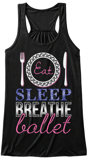 Eat Sleep Breathe Ballet Black Camiseta Front