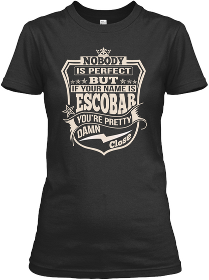 Nobody Perfect Escobar Thing Shirts Black T-Shirt Front