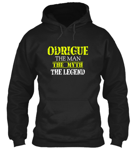 Odrigue The Man The Myth The Legend Black T-Shirt Front