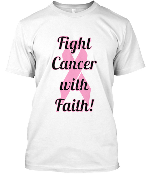 Fight Cancer With Faith White Kaos Front