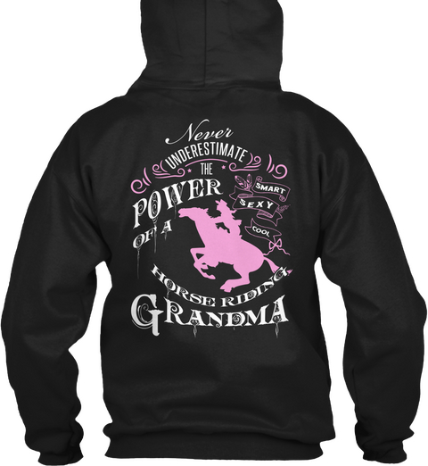Never Underestimate The Power Of A Horse Riding Grandma Black T-Shirt Back
