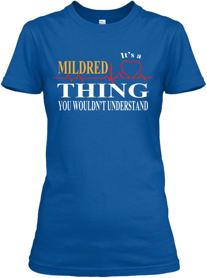 It's A Mildred Thing You Wouldn't Understand Royal Camiseta Front