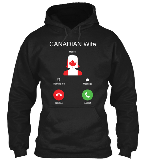 Canadian Wife Mobile Remind Me Message Decline Accept Black T-Shirt Front