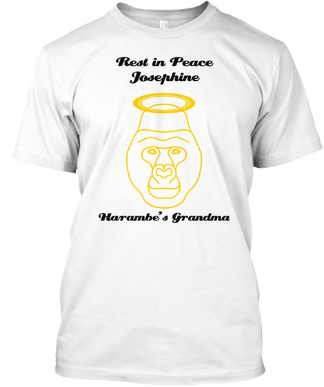 Rest In Peace  Josephine Harambe's Grandma White T-Shirt Front