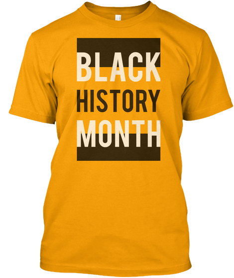 Black History Month Gold T-Shirt Front