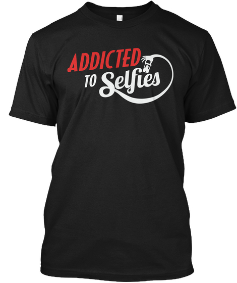 Addicted To Selfies Black Camiseta Front