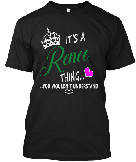 It's A Renee Thing You Wouldn't Understand Black Camiseta Front