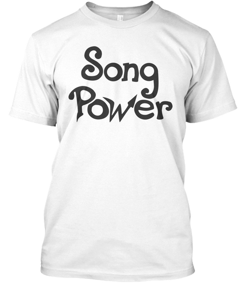 Song Power White T-Shirt Front