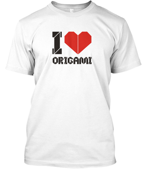 I Love Origami White T-Shirt Front