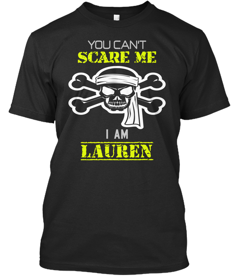 You Can't Scare Me I Am Lauren  Black T-Shirt Front